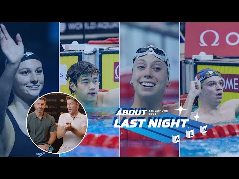 Swimming Preview | About Last Night | World Aquatics Championships - Singapore 2025