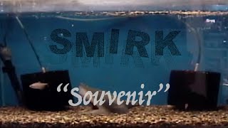 Smirk – “Souvenir”