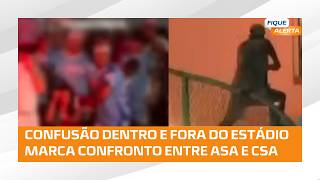 Jogo entre ASA e CSA é marcado por confusões dentro e fora do estádio entre os torcedores