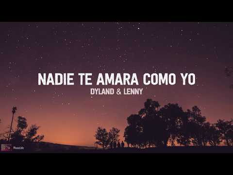 Dyland & Lenny - Nadie Te Amará Como Yo (Letra)