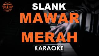 Download lagu SLANK - MAWAR MERAH (KARAOKE VERSION) mp3