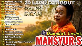 Download lagu Mansyur S Full Album Terbaik || Lagu Dangdut Terbaik Mansyur S - Dangdut Lawas Nostalgia mp3 Download lagu Mansyur S Full Album Terbaik || Lagu Dangdut Terbaik Mansyur S - Dangdut Lawas Nostalgia mp3