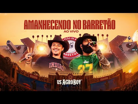 Us Agroboy - Amanhecendo No Barretão (ao vivo) | Show completo