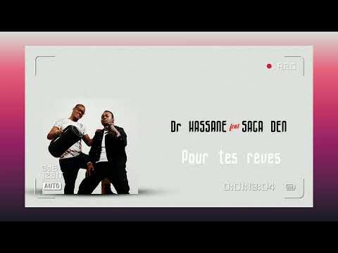 Dr Hassane feat Saga Den- Pour Tes Rêves ( Audio)