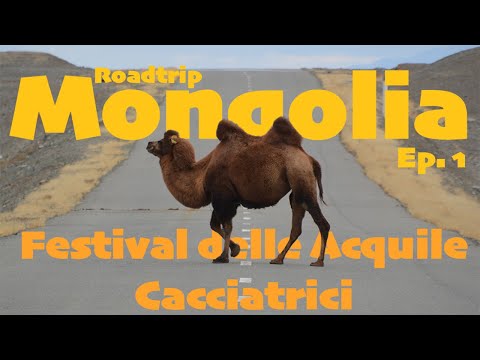 Dormire in una Tenda Mongola! | Roadtrip Mongolia | Festival delle Aquile Ep. 1