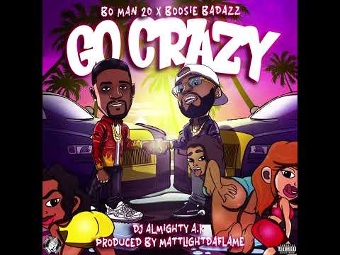 Bo Man 20 feat. Boosie Badazz - Go Crazy Remix