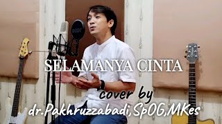 Download lagu Selamanya Cinta Cover by dr.Pakhruzzabadi,SpOG,MKes mp3