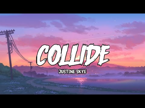 Justine skye - Collide (lyrics) speed up tiktok