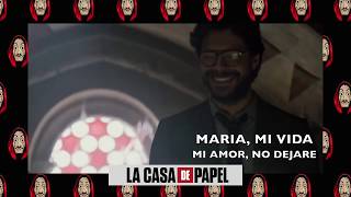 La Casa de Papel - Maria, mi vida, mi amor (COMPLETO)(Video Lyric)