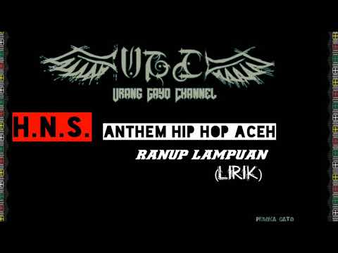 H.N.S anthem hiphop ACEH || Ranup Lampuan (LIRIK)