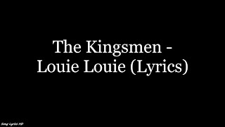 The Kingsmen - Louie Louie (Lyrics HD)