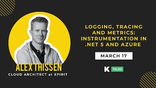 Logging, tracing and metrics: instrumentation in .NET 5 and Azure | Alex Thissen