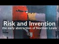 Risk and Invention, the early abstraction of Norman Lewis