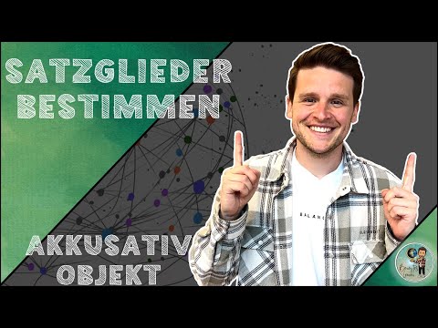 SATZGLIEDER einfach BESTIMMEN - Akkusativobjekt