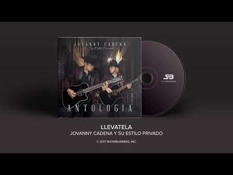 Jovanny Cadena y Su Estilo Privado - Llevatela [Official Audio]