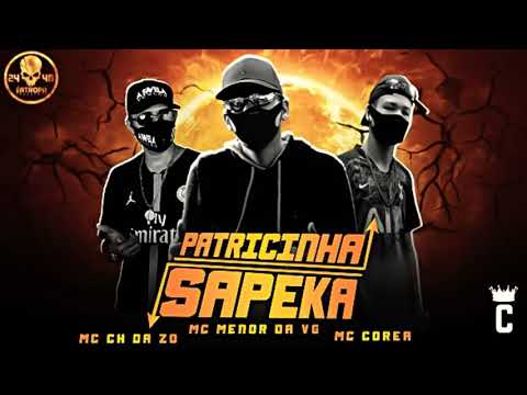 MC COREA, MC CH DA ZO E MC MENOR DA VG - PATRICINHA SAPEKA