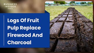 How Logs of Fruit Pulp Replace Firewood and Charcoal | World Wide Waste