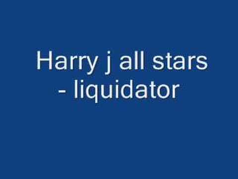 Harry j all stars - liquidator