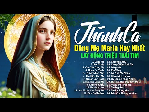 DÂNG MẸ, Lạy Mẹ Maria Mẹ Thiên Chúa Mẹ Đồng Trinh | Nhạc Thánh Ca Dâng Mẹ Tuyển Chọn Hay Nhất