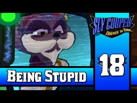 Stop Making Stupid Decisions! (Sly Cooper Thieves in Time Pt.18)