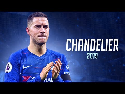 Eden Hazard ❯ Sia - Chandelier • Skills & Goals 2018/19 | HD