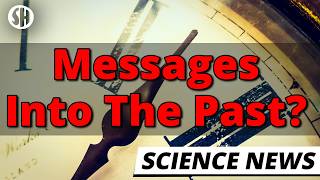 Physicists Say It’s Possible To Send Messages To The Past