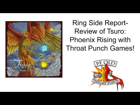 Ring Side Report-Throat Punch Games Review of Tsuro: Phoenix Rising 
