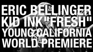 Eric Bellinger - Fresh feat Kid Ink [The Roxy #YoungCalifornia World Premiere]