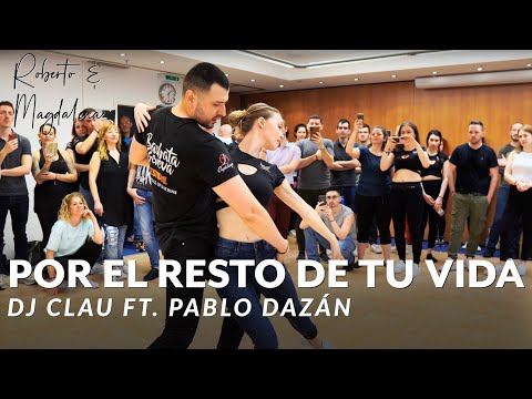 Por El Resto De Tu Vida - DJ Clau ft. Pablo Dazán | Bachata Dance