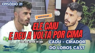 O Segredo da Reconstrução: Cadu Compartilha a Dor que Virou Força | Lobos Cast