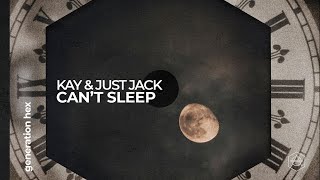 KAY &amp; Just Jack - Can&#39;t Sleep (Official Audio)