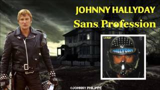 Video thumbnail of "Johnny Hallyday  sans profession"
