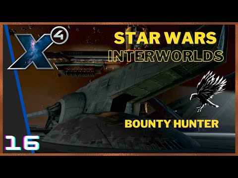 16: Bounty Hunter Playthrough - Star Wars Interworlds 0.6 X4 Foundations