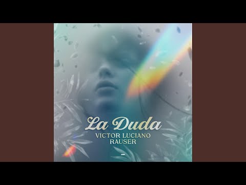 La Duda (feat. Victor Luciano)