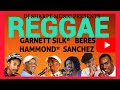 REGGAE MIX 2024 RETRO REGGAE GARNETT SILK SANCHEZ BERES HAMMOND LOVERS ROCK Djsharpemusic