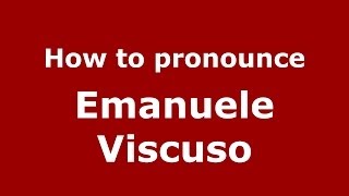 How to pronounce Emanuele Viscuso