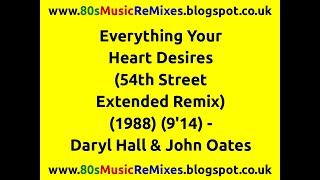 Everything Your Heart Desires (54th Street Extended Remix) - Daryl Hall &amp; John Oates | 80s Club Mix