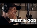 Trust In God Worship Jesus At Home