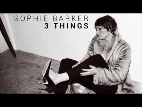 Sophie Barker - 3 Things