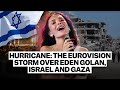 Eden Golan: How Israel and the war in Gaza tore Eurovision 2024 apart