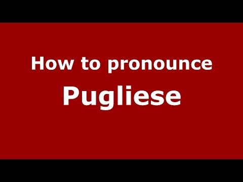 How to pronounce Pugliese (Italian/Italy) - PronounceNames.com