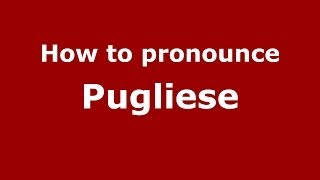 How to pronounce Pugliese