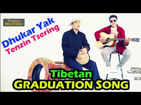 Dhukar Yak & Tenzin Tsering (2018) - Tibetan Graduation Song