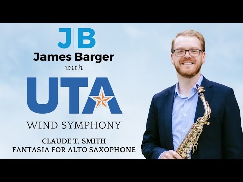 Fantasia for Alto Saxophone - James Barger with UTA Wind Symphony