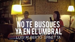 No Te Busques Ya En El Umbral (Luis Alberto Spinetta) - Manuela Montesano & Matias Fumagalli [HD]