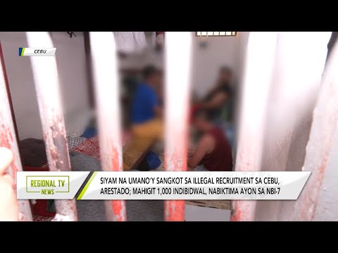 Regional TV News: 9 katao na sangkot sa illegal recruitment, inaresto ng NBI-7