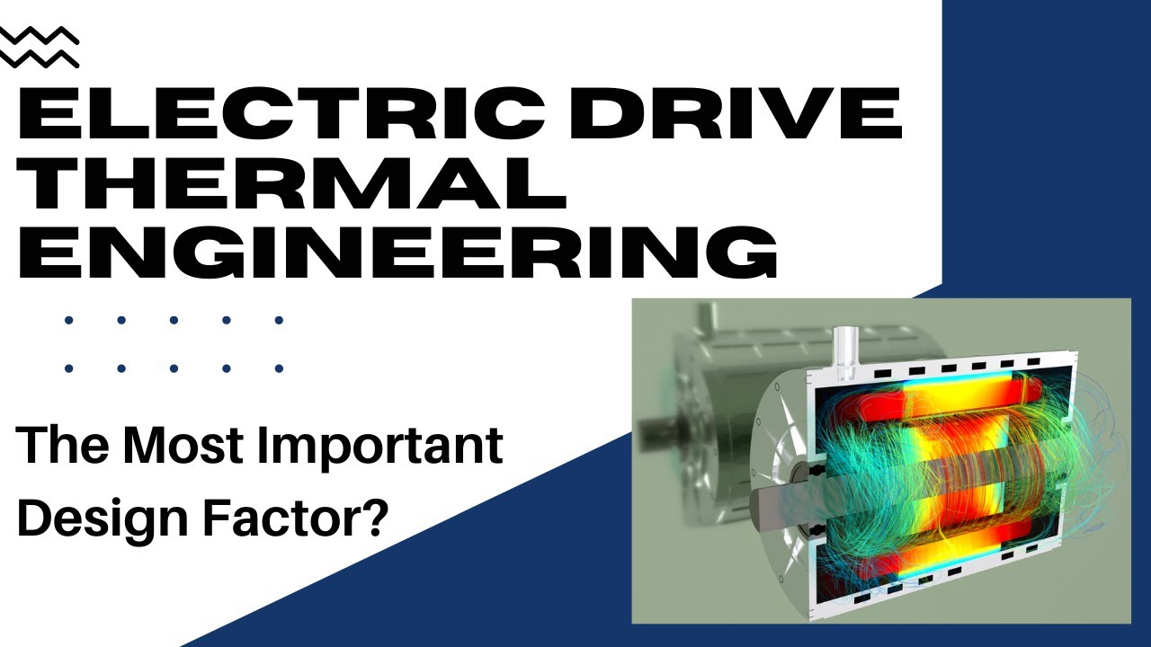 Thermal Engineering: the most important design factor for electric drives?