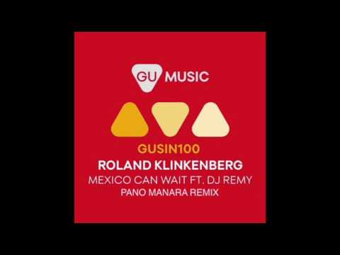 Roland Klinkenberg feat Dj Remy - Mexico can wait (Pano Manara remix) Global Underground