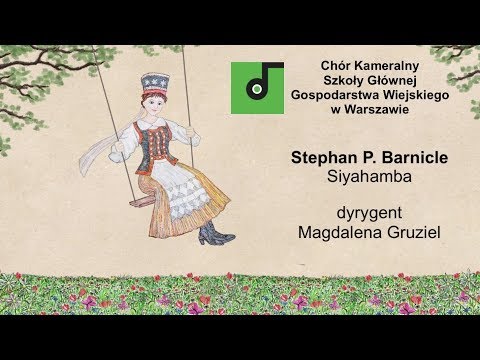 Chór Kameralny SGGW | Stephan P. Barnicle – Siyahamba