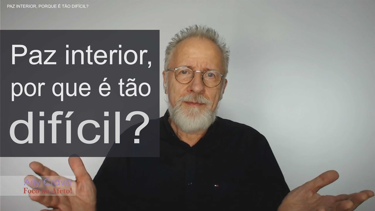 Paz interior, por que é tão difícil?